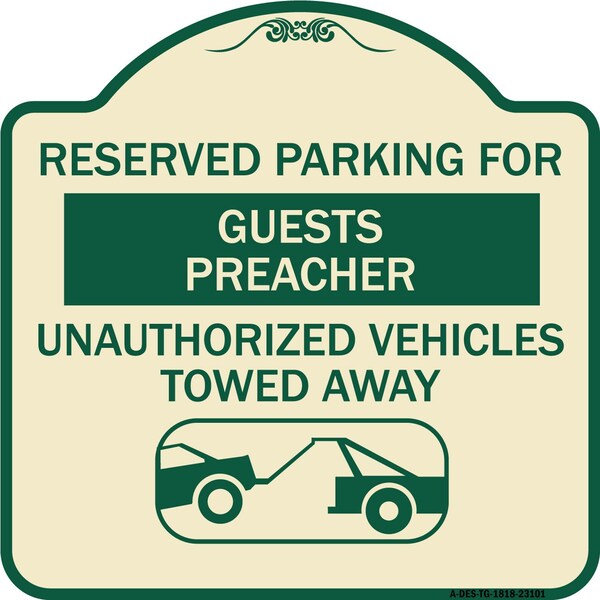 Signmission Reserved Parking for Guest Preacher Unauthorized Vehicles Towed Away Alum, 18" x 18", TG-1818-23101 A-DES-TG-1818-23101 - main